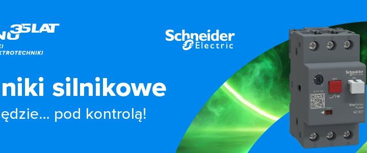 Wyłączniki silnikowe Easy TeSys Power - efektywność i&nbsp;bezpieczeństwo w&nbsp;kompaktowej formie