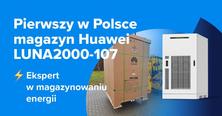 GRODNO dostarcza pierwszy w&nbsp;Polsce magazyn energii Huawei LUNA2000-107 nowej generacji