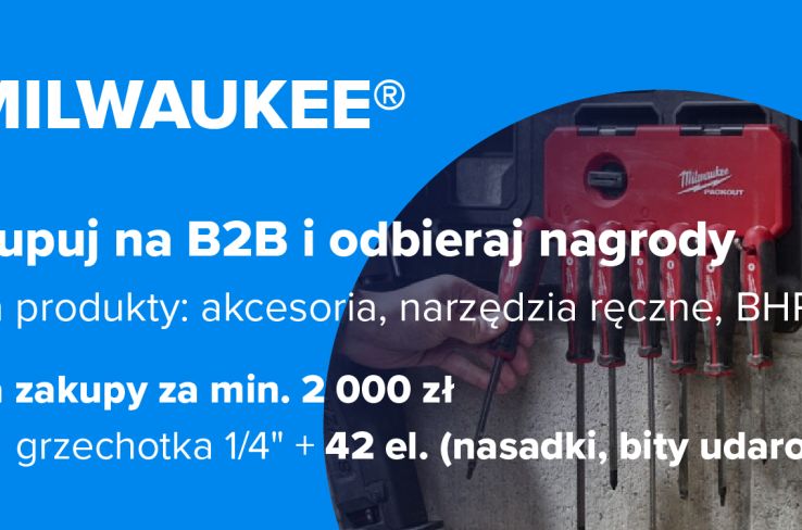 Promocja Milwaukee B2B – akcesoria i narzędzia z nagrodami